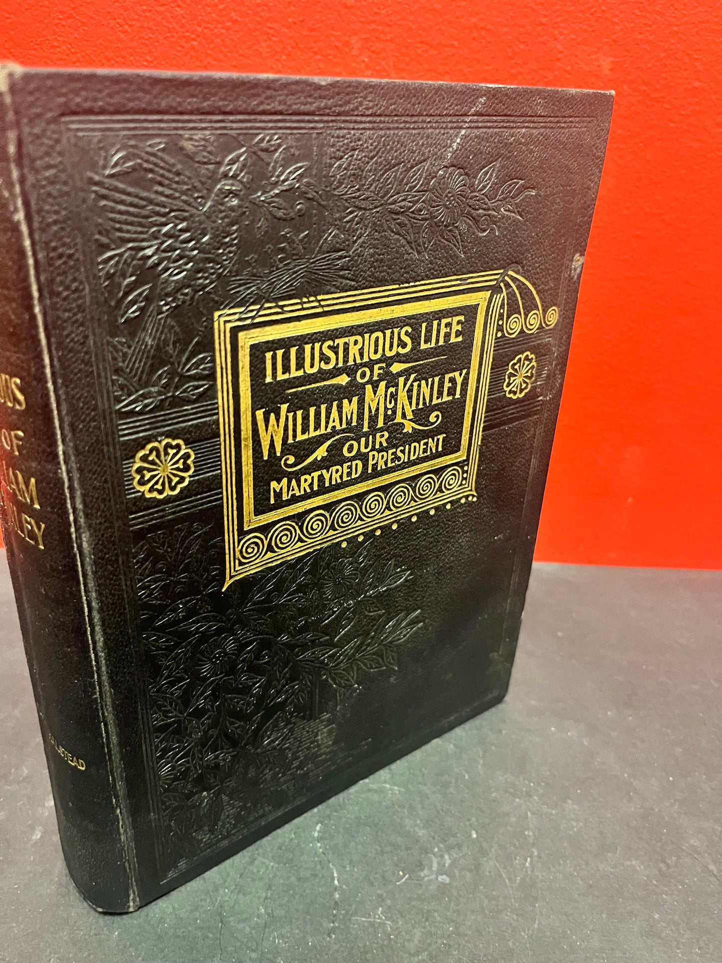 Industrious life of William McKinley our martyred President Fair to good condition 1901- First edition American political history