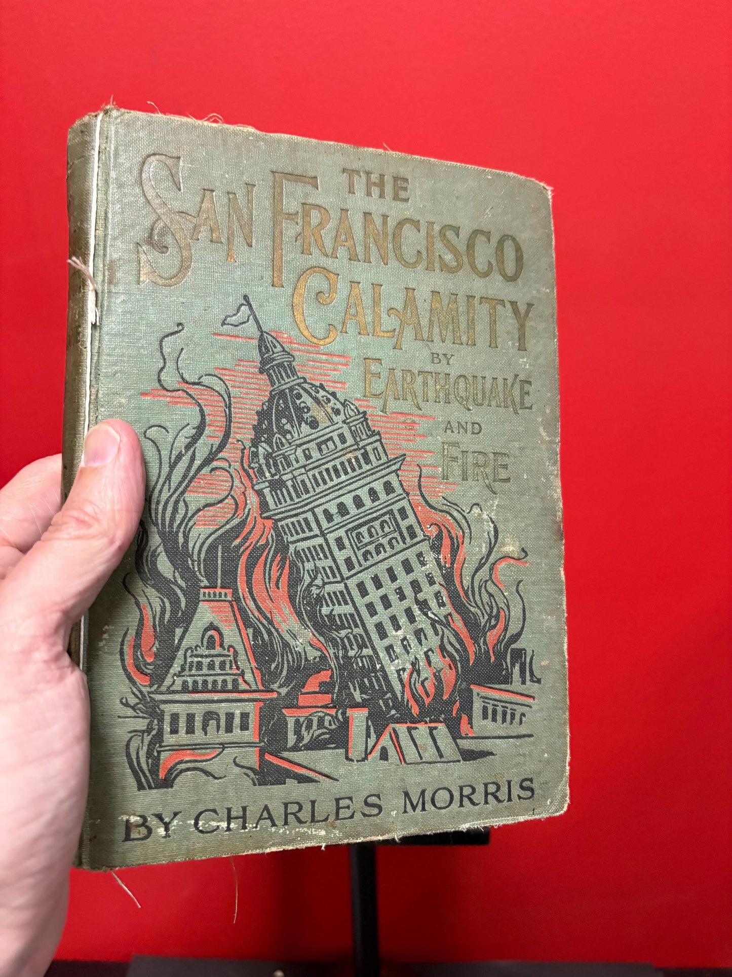 The San Francisco calamity by earthquake and fire by Charles Morris book rough condition 1906 good value