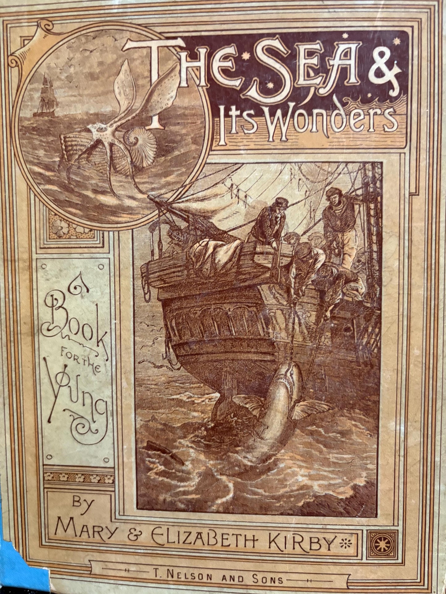 Amazing antique copy of the sea, and its wonders by Mary and Elizabeth Kirby in pretty good condition - 1896 - 304 pages - amazing gift