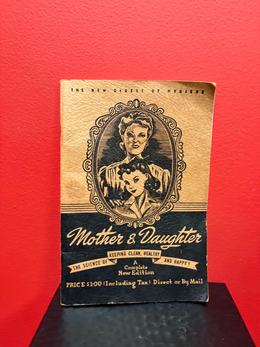 Whimsical book - mother and daughter the new digest of hygiene  ridiculously awesome content - good condition - perfect gift